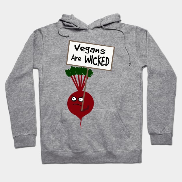 Beetroot Vegans are Wicked Hoodie by PoetandChef